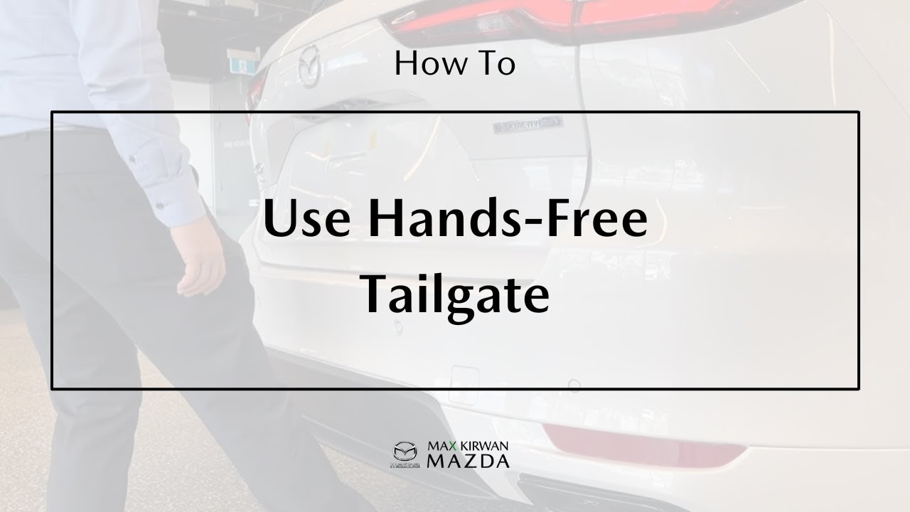 How To Kick Open Mazda Boot Hands-Free | Max Kirwan Mazda