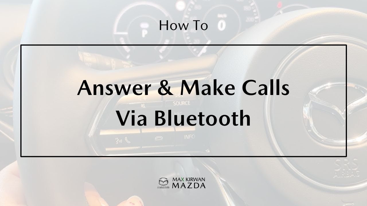 How To Answer & Make Calls Via Bluetooth in a Mazda | Max Kirwan Mazda